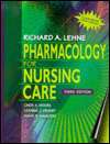 Pharmacology for Nursing Care, (0721671500), Richard A. Lehne 