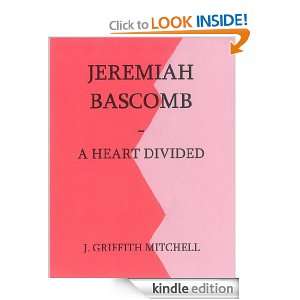 JEREMIAH BASCOMB   A HEART DIVIDED J. Griffith Mitchell  
