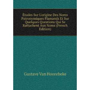   Se Rattachent Aux Noms (French Edition) Gustave Van Hoorebeke Books