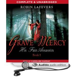  Grave Mercy His Fair Assassin (Audible Audio Edition 