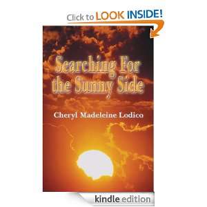 Searching for the Sunny Side: Cheryl Madeleine Lodico:  