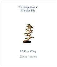 The Composition of Everyday Life A Guide to Writing, (0155043072 