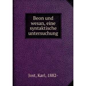   und wesan, eine syntaktische untersuchung Karl, 1882  Jost Books