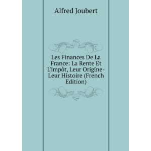   Leur Origine Leur Histoire (French Edition): Alfred Joubert: Books