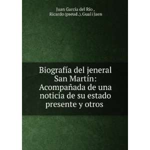   . Ricardo (pseud .). Gual i Jaen Juan GarcÃ­a del RÃ­o  Books