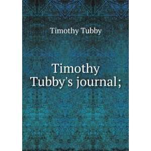  Timothy Tubbys journal; Timothy Tubby Books
