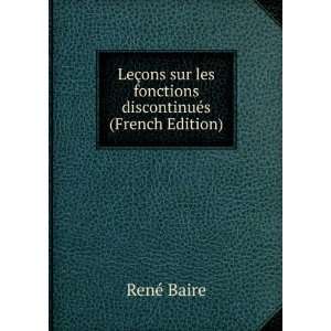   les fonctions discontinuÃ©s (French Edition) RenÃ© Baire Books