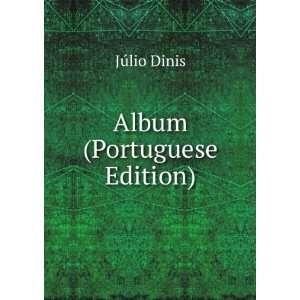  Album (Portuguese Edition) JÃºlio Dinis Books