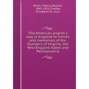 The American pilgrims way in England to homes and memorials of the 