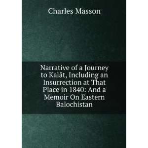   in 1840 And a Memoir On Eastern Balochistan Charles Masson Books
