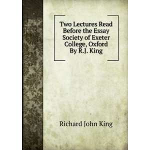   of Exeter College, Oxford By R.J. King Richard John King Books