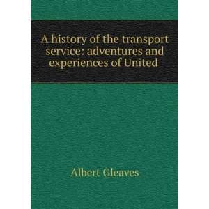  A history of the transport service; Albert Gleaves Books