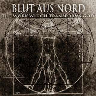  The Work Which Transforms God: Blut Aus Nord