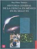 Historia general de la ciencia Ruy Perez Tamayo