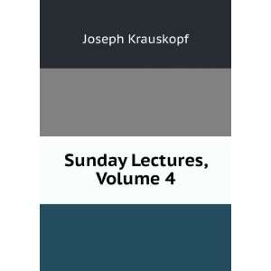  Sunday Lectures, Volume 4 Joseph Krauskopf Books