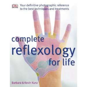    Complete Reflexology for Life [Paperback]: Barbara Kunz: Books