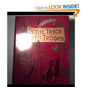  In the Track of the Troops a Tale of Modern War R. M 