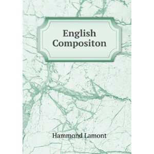  English Compositon Hammond Lamont Books