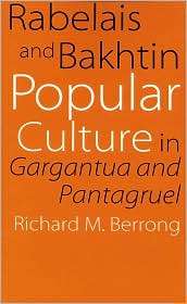 Rabelais and Bakhtin Popular Culture in Gargantua and Pantagruel 