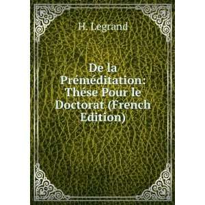    ThÃ©se Pour le Doctorat (French Edition) H. Legrand Books