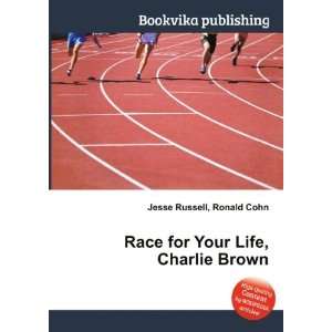    Race for Your Life, Charlie Brown Ronald Cohn Jesse Russell Books