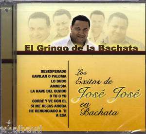 EL GRINGO DE LA BACHATA LOS EXITOS DE JOSE JOSE CD NEW  
