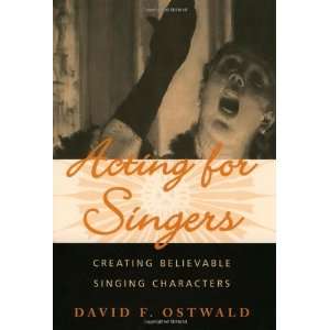 Acting for Singers Creating Believable Singing Characters 