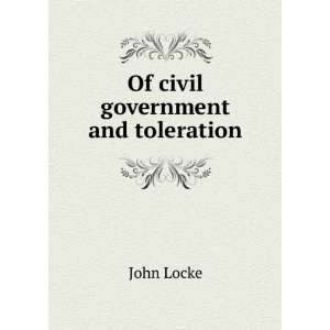  Of civil government and toleration John Locke Books