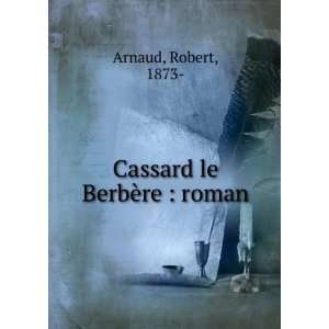  Cassard le BerbÃ¨re  roman Robert, 1873  Arnaud Books