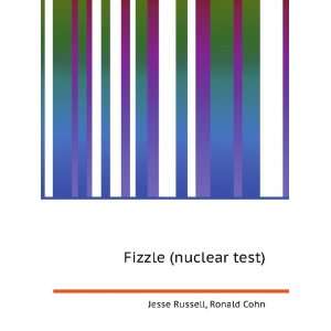 Fizzle (nuclear test) Ronald Cohn Jesse Russell Books