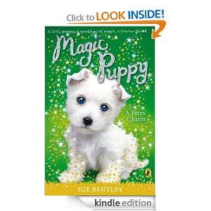 Magic Puppy: A Forest Charm: Sue Bentley:  Kindle Store