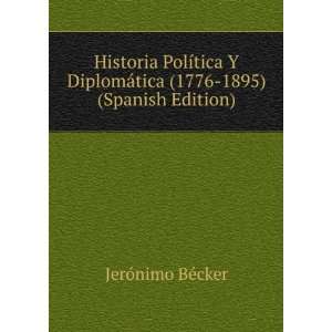  Historia PolÃ­tica Y DiplomÃ¡tica (1776 1895) (Spanish 