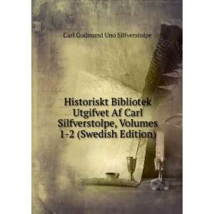  Historiskt Bibliotek Utgifvet Af Carl Silfverstolpe 