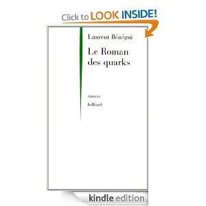 Le roman des quarks (French Edition): Laurent BENEGUI:  