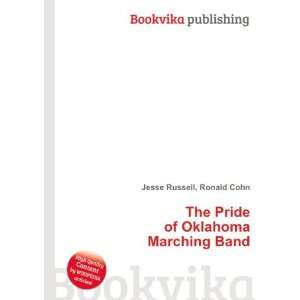   The Pride of Oklahoma Marching Band Ronald Cohn Jesse Russell Books
