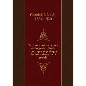   du mÃ©canisme de la parole: I. Louis, 1854 1920 Gondal: Books