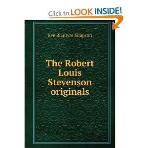    The Robert Louis Stevenson originals: Eve Blantyre Simpson: Books