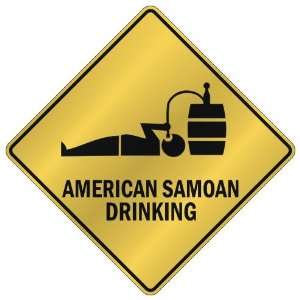 ONLY  AMERICAN SAMOAN DRINKING  CROSSING SIGN COUNTRY AMERICAN SAMOA