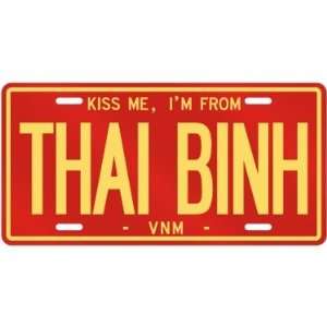  NEW  KISS ME , I AM FROM THAI BINH  VIETNAM LICENSE 