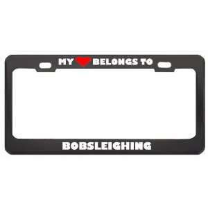 My Heart Belongs To Bobsleighing Hobby Sport Metal License Plate Frame 