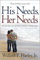  His Needs, Her Needs Building an Affair Proof Marriage by Willard 