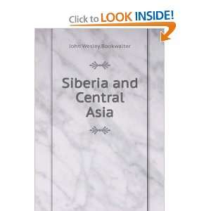  Siberia and Central Asia John Wesley Bookwalter Books