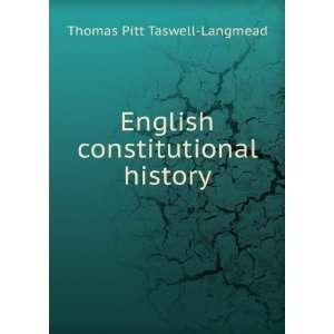    English constitutional history Thomas Pitt Taswell Langmead Books