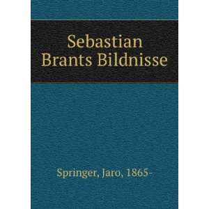 Sebastian Brants Bildnisse; mit 2 Lichtdrucktafeln and 3 Abbildungen 