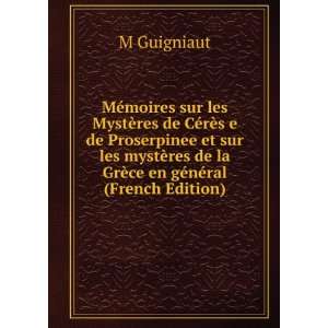   de la GrÃ¨ce en gÃ©nÃ©ral (French Edition) M Guigniaut Books