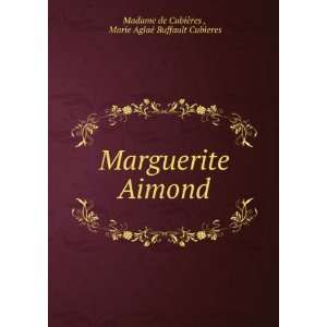   Marie AglaÃ© Buffault CubÃ¬eres Madame de CubiÃ¨res  Books