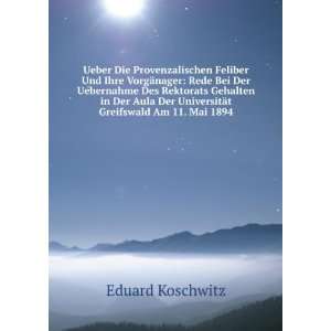   Der UniversitÃ¤t Greifswald Am 11. Mai 1894 Eduard Koschwitz Books
