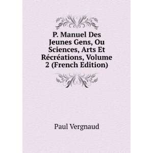   Et RÃ©crÃ©ations, Volume 2 (French Edition) Paul Vergnaud Books