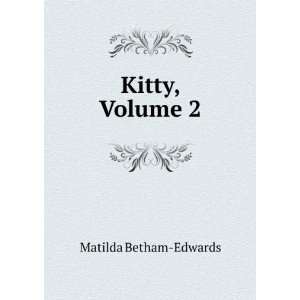 Kitty, Volume 2 Matilda Betham Edwards Books