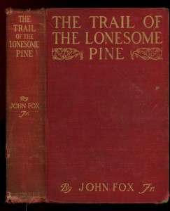 1908 THE TRAIL OF THE LONESOME PINE John Fox Jr.  
